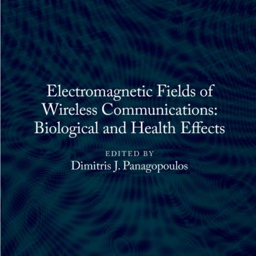 Electromagnetic Fields of Wireless Communications: Biological and Health Effects Dr.Panagopoulos